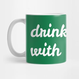Drinks Well With Others - St. Patrick's Day Mug